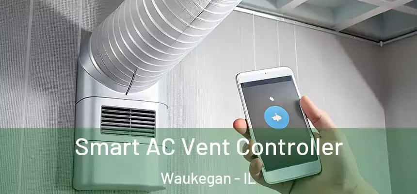 Smart AC Vent Controller Waukegan - IL